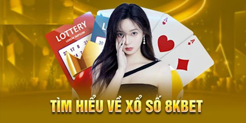 Đặc điểm chung của loại hình Xổ Số 8kbet