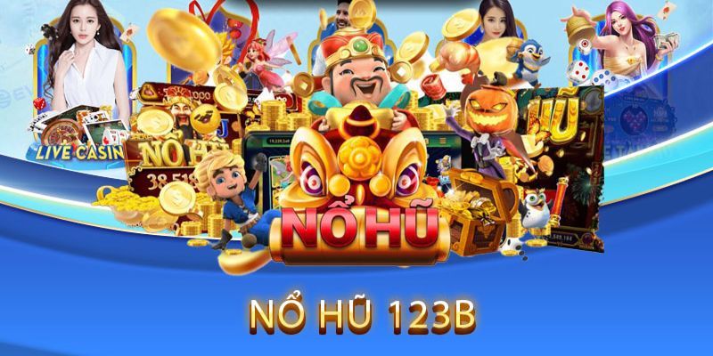 Sân chơi nổ hũ hot hit 123B