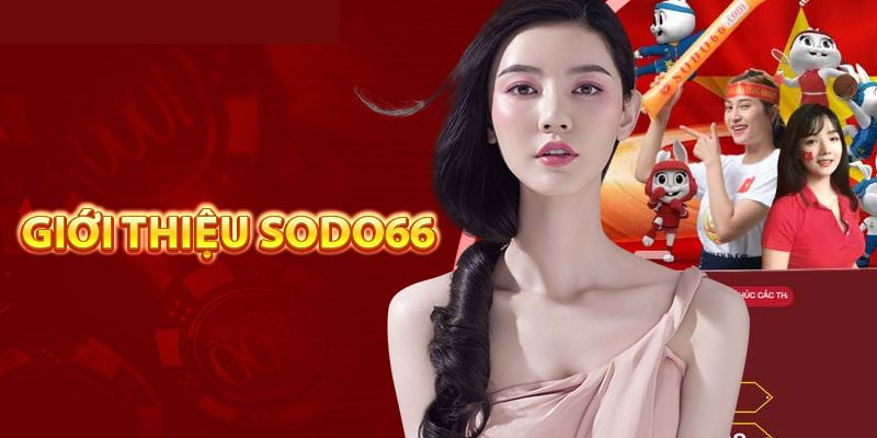 Giới thiệu vài nét về nhà cái SODO66