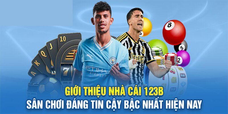 Những ưu đãi hấp dẫn tại 123B anh em không nên bỏ lỡ