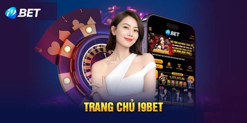 I9BET - Nhà Cái Giải Trí Trực Tuyến Top Đầu Hiện Nay