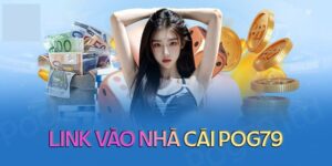 Nhà Cái POG79 - Địa Chỉ Cá Cược Uy Tín Hàng Đầu Việt Nam